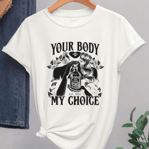 Aqua Tofana Your Body My Choice Shirt, Feminist, Women’s Rights Shirt, Tofana Apothecary Shirt