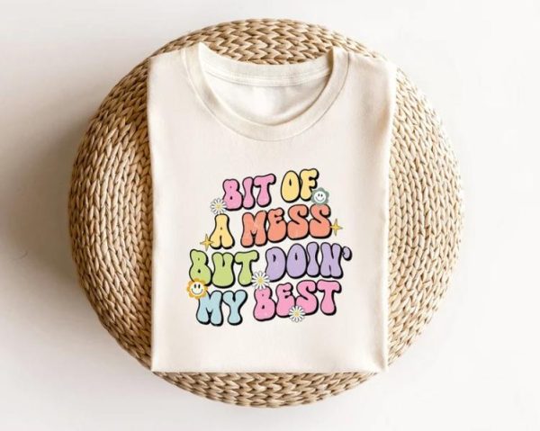 Bit Of A Mess But Doing My Best Shirt – Mental Health Awareness Graphic Tee