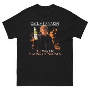 Call Me Anakin The Way I Be Slaying TShirt