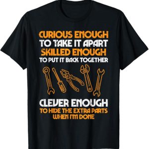 Curious Enough To Take It Apart Car Auto Garage Mechanic Men T-Shirt