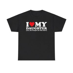 I Love My Daughter Shirt – Fun and Heartwarming T-Shirt Gift