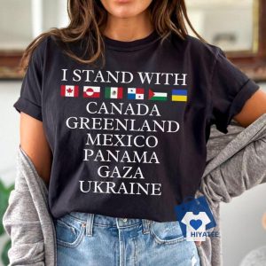 I Stand With Canada, Greenland, Mexico, Panama, Gaza, Ukraine Shirt – Support Democracy & Freedom! 2 I Stand With Canada Greenland Mexico Panama Gaza Ukraine Shirt Support Democracy Freedom! 3