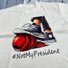 Not my presidentt Casual Cotton T-Shirt