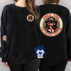 Only You Can Prevent Faclsm Bear Sweatshirt