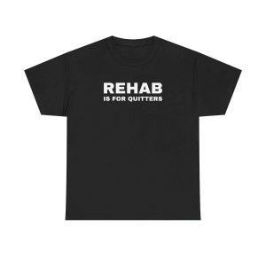 Rehab Is for Quitters Funny Drinking Shirt – Unisex Heavy Cotton Tee