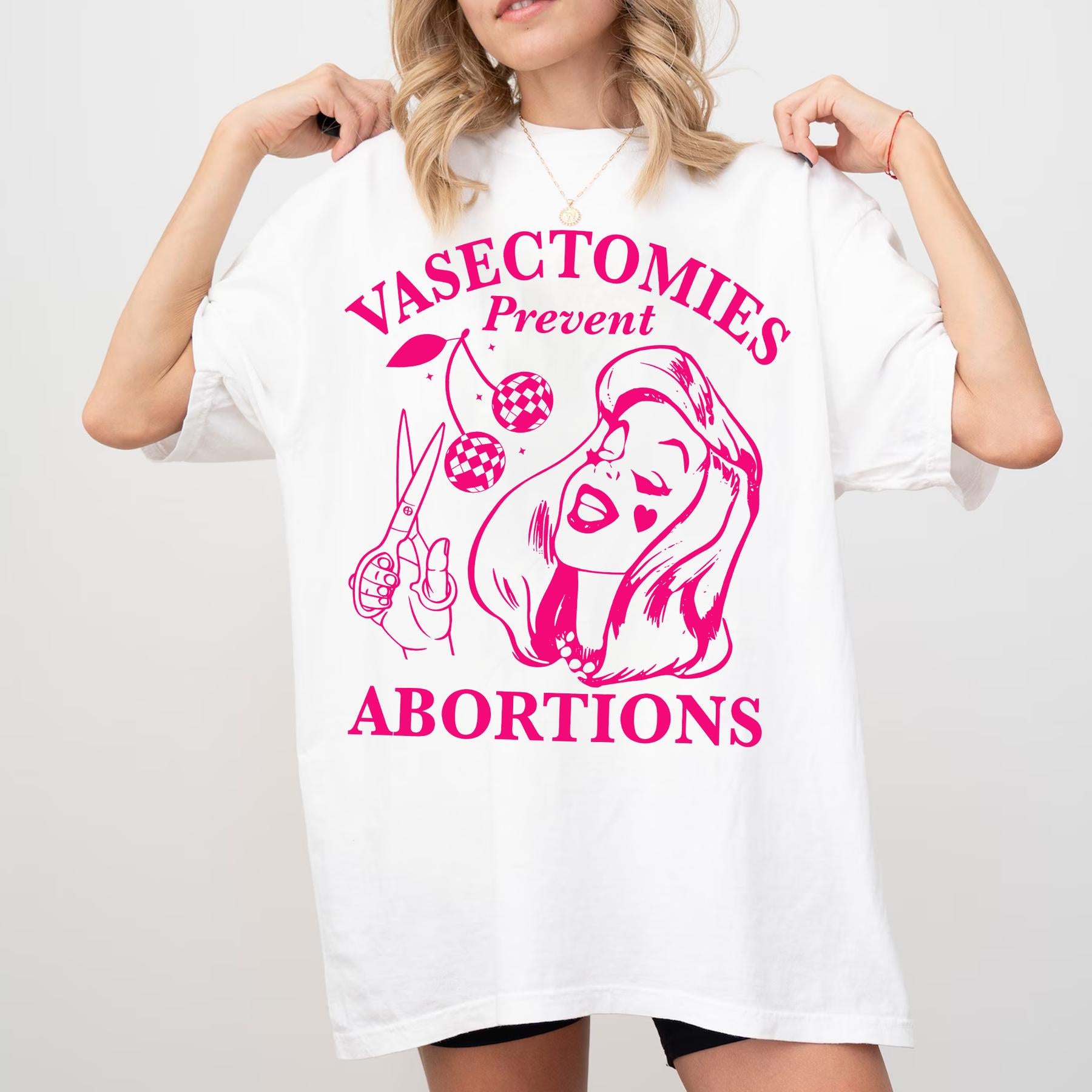 Vasectomies Prevent Abortions Shirt, Pro Choice T-Shirt, Feminist TShirt, Women's Rights Apparel, Girl Power Tee, Gift for Feminist Vasectomies Prevent Abortions Shirt, Pro Choice T-Shirt, Feminist TShirt, Women's Rights Apparel, Girl Power Tee, Gift for Feminist