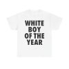 WHITE BOY OF THE YEAR SHIRT