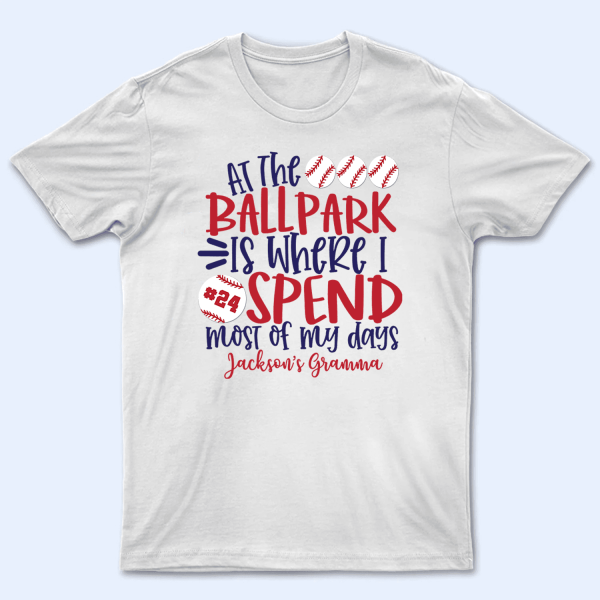 At The Ballpark Is Where I Spend My Days – BaseballSoftball