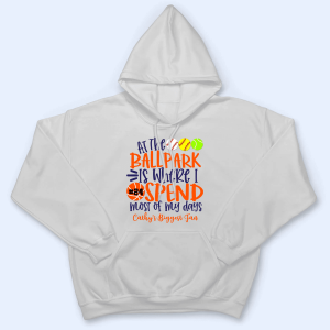 At The Ballpark Is Where I Spend My Days BaseballSoftball 3