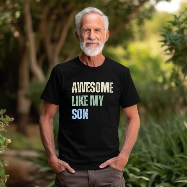 Awesome like my Son Shirt, Fathers Day Gift, Mothers Day Gift, Christmas, Birthday, Funny gift for mom, dad, favorite son