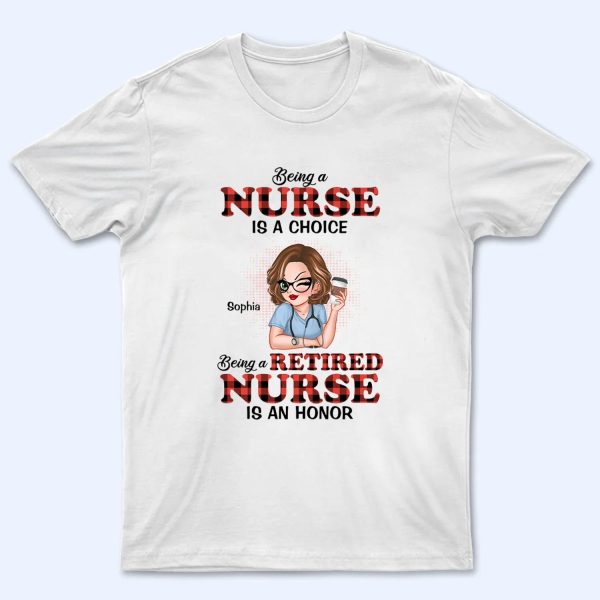 Being A Nurse Is A Choice, Being A Retired Nurse Is An Honor
