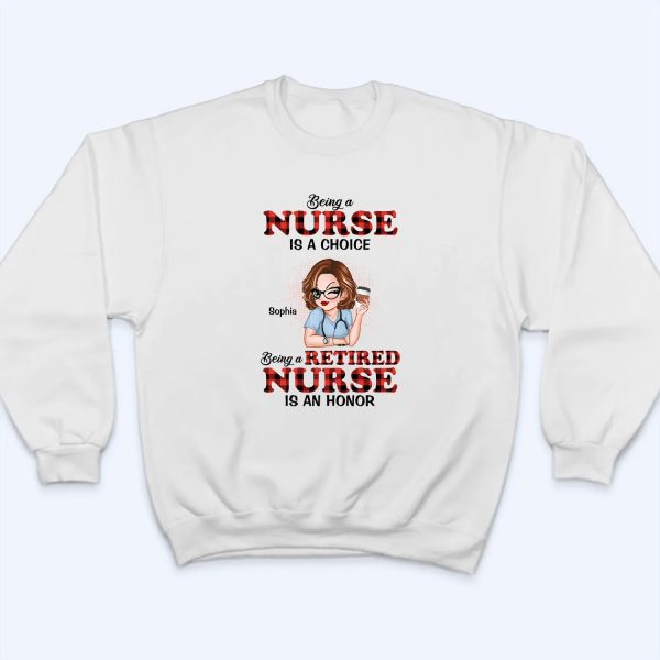 Being A Nurse Is A Choice, Being A Retired Nurse Is An Honor