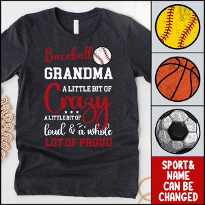 Crazy, Loud & Proud Sport Grandma Crazy, Loud & Proud Sport Grandma