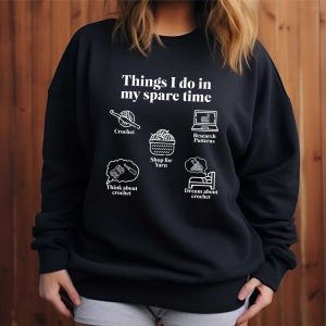 Crochet sweatshirt, Grandma Sweater Things I do in my spare time shirt, Crochet humor gift for her hard to buy for present, crewneck