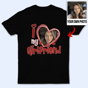 Custom Photo I Love My Girlfriend  Personalized Gift For Couples