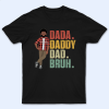 Dada Daddy Dad Bruh – Funny Fathers Day