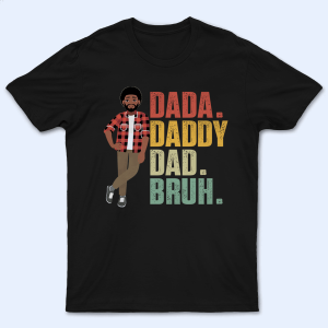 Dada Daddy Dad Bruh – Funny Fathers Day Dada Daddy Dad Bruh – Funny Fathers Day
