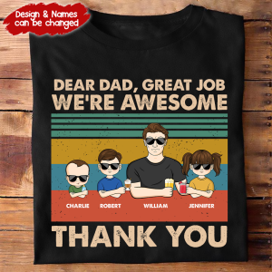Dear Dad, Great Job We’re Awesome Thank You Young Version Dear Dad, Great Job We’re Awesome Thank You Young Version