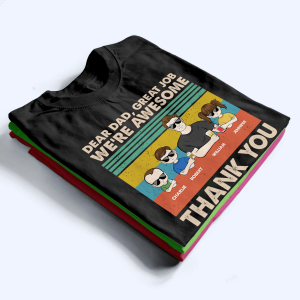 Dear Dad, Great Job We're Awesome Thank You Young Version 2 Dear Dad Great Job Were Awesome Thank You Young Version 3