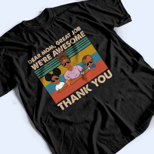Dear Mom, Great Job We're Awesome Thank You 2 Dear Mom Great Job Were Awesome Thank You 3