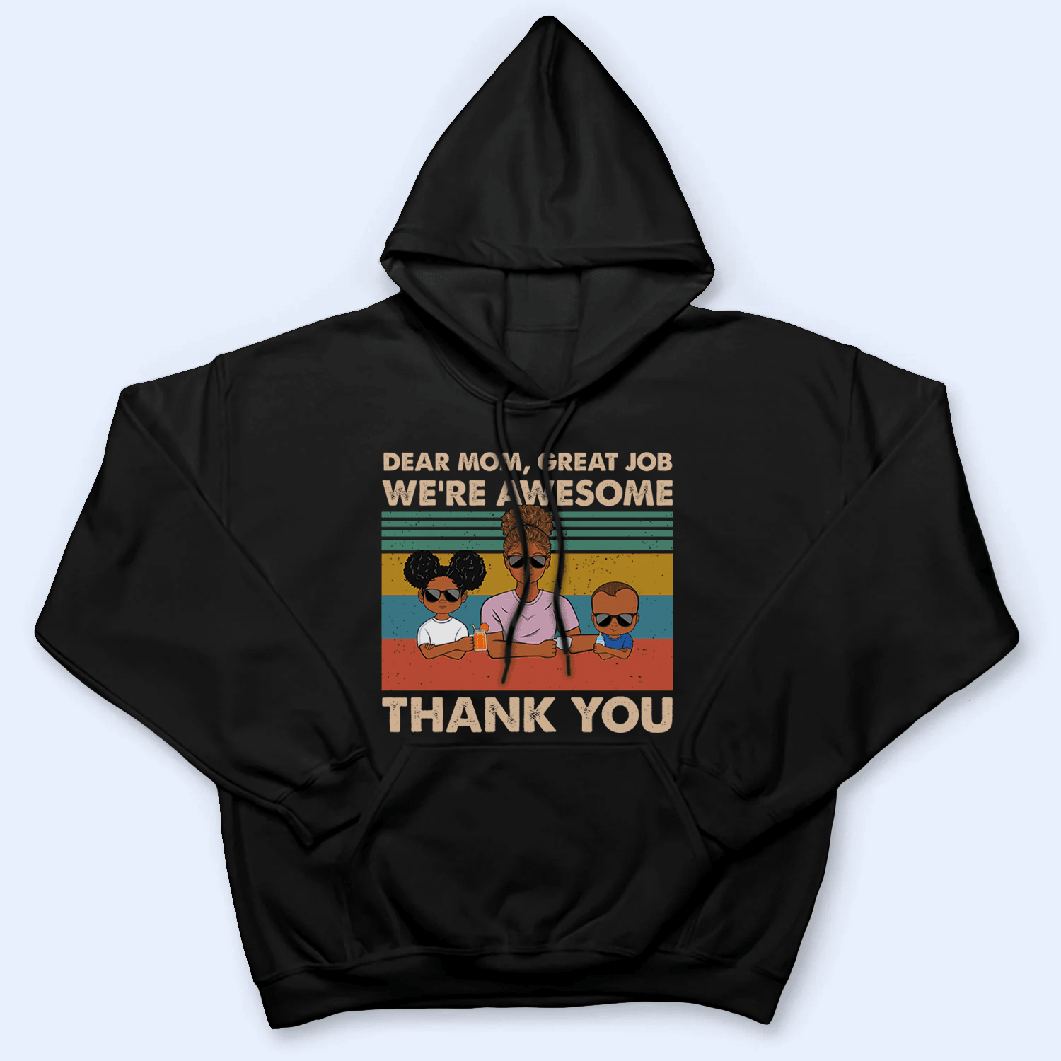 Dear Mom, Great Job We're Awesome Thank You Dear Mom, Great Job We're Awesome Thank You