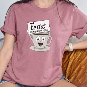 Funny Teacher Coffee Shirt, Emc2 Energy  more coffee, Science Teacher, coffee lover, science geek, gift for girlfriend, math teacher
