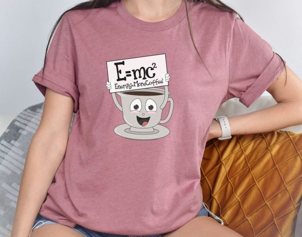 Funny Teacher Coffee Shirt, Emc2 Energy  more coffee, Science Teacher, coffee lover, science geek, gift for girlfriend, math teacher