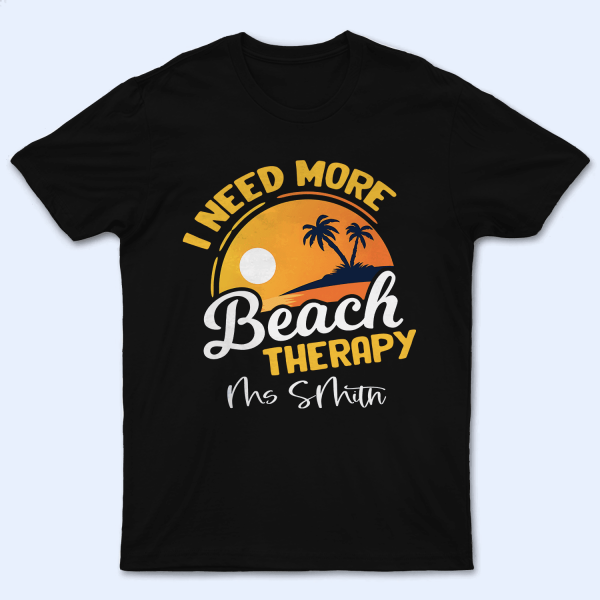 I Need More Beach Therapy