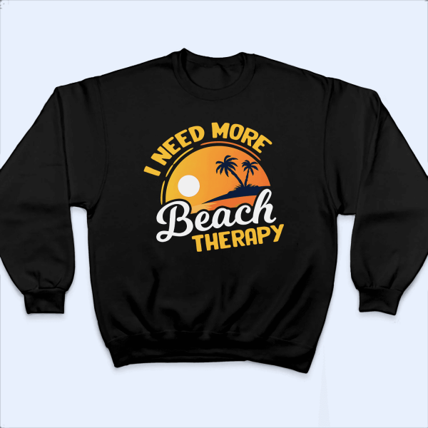 I Need More Beach Therapy