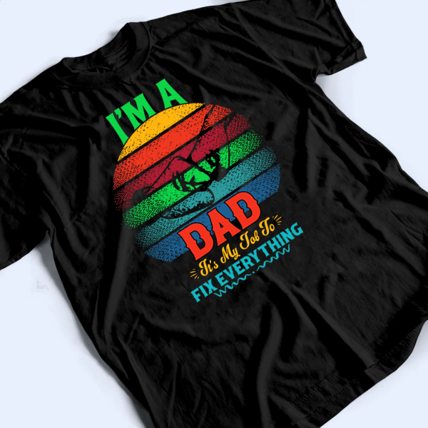 I’m A Dad It’s My Job To Fix Everything