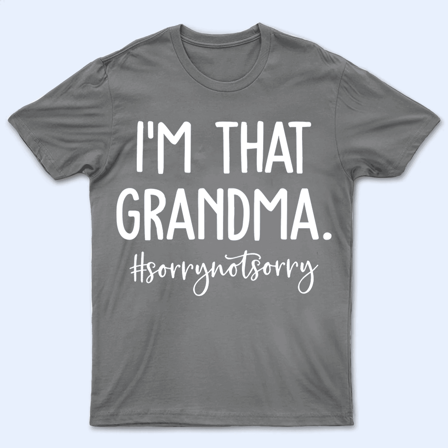 I'm That Grandma I'm That Grandma