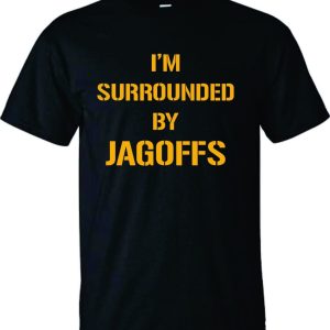 I’m surrounded by Jagoffs T shirt Yinzer T Shirt Yinz tshirt Pittsburgh Shirt It’s a Burg thing Pittsburghese top Iron city fan PIttsburgher