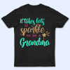 It Takes Lots Of Sparkle To Be A Grandma