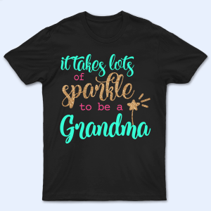 It Takes Lots Of Sparkle To Be A Grandma