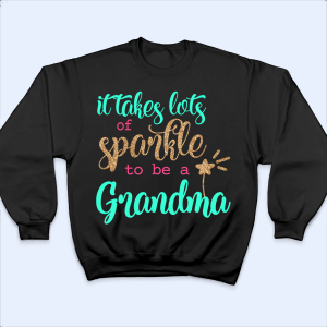 It Takes Lots Of Sparkle To Be A Grandma