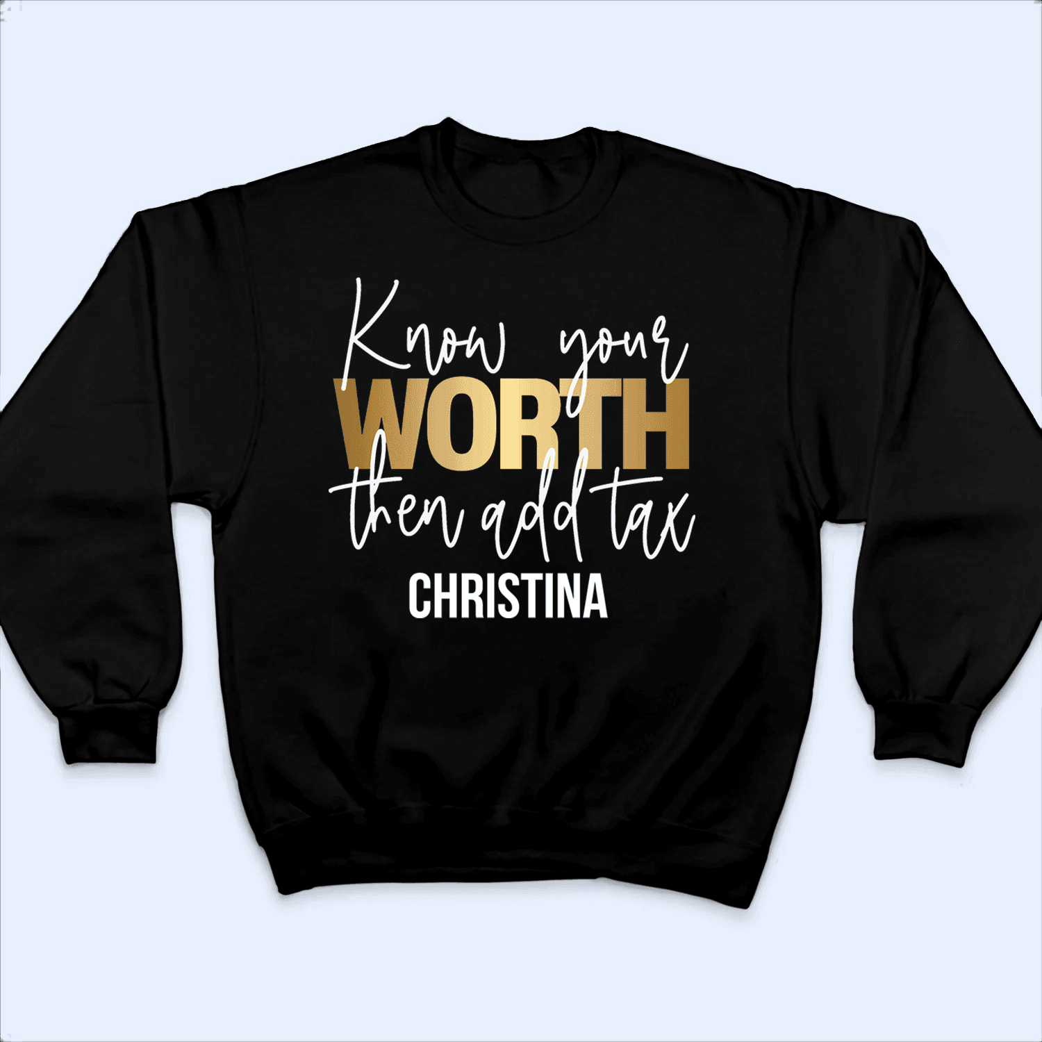 Know your worth then add tax Know your worth then add tax