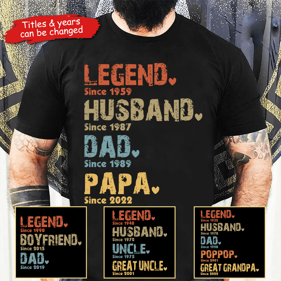Legend, Husband, Dad And Papa Since Legend, Husband, Dad And Papa Since