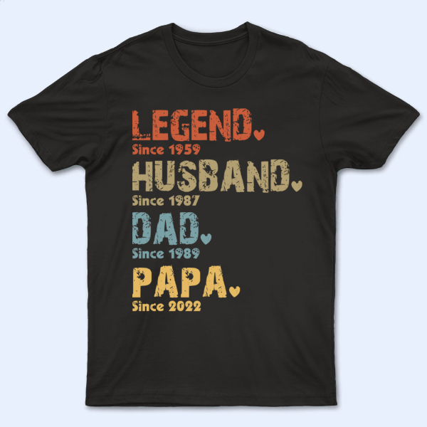 Legend, Husband, Dad And Papa Since