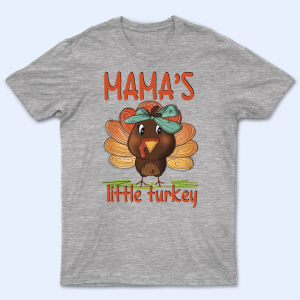 Mama’s Little Turkey Thanksgiving – Personalized Custom T Shirt
