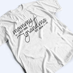 Mom Est Grandma Est - Personalized Custom T Shirt 3 Mom Est Grandma Est Personalized Custom T Shirt 4