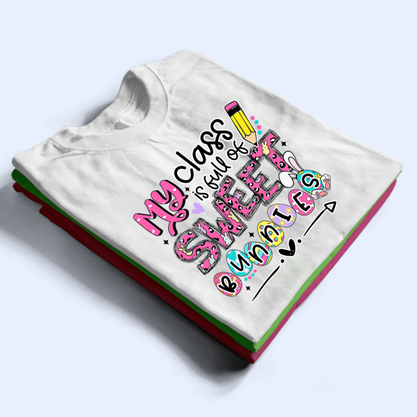 My Class is Full of Sweet Bunnies – Personalized Custom T Shirt