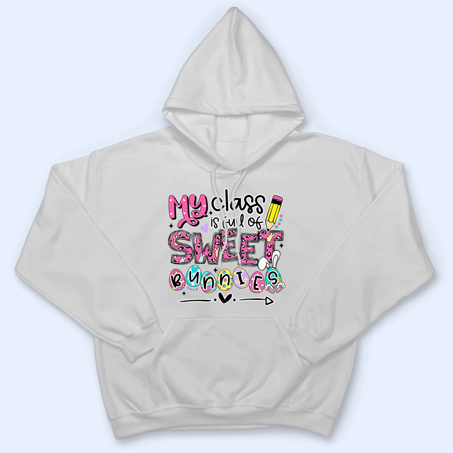 My Class is Full of Sweet Bunnies - Personalized Custom T Shirt My Class is Full of Sweet Bunnies - Personalized Custom T Shirt