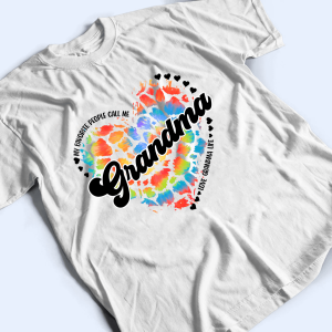 My Favorite People Call Me Grandma Heart - Personalized Custom T Shirt 3 My Favorite People Call Me Grandma Heart Personalized Custom T Shirt 4