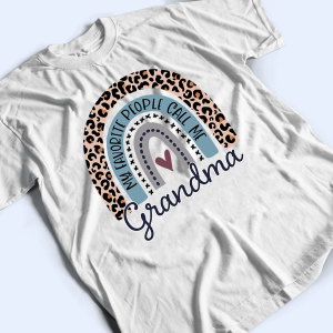 My Favorite People Call Me Grandma - Personalized Custom T Shirt 3 My Favorite People Call Me Grandma Personalized Custom T Shirt 4
