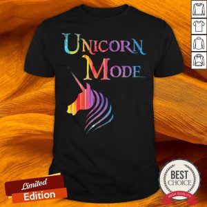 Nice Unicorn Mode Shirt