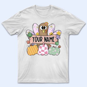 Thanksgiving Fall Turkey – Personalized Custom T Shirt