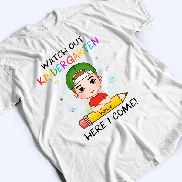 Watch Out Here I Come, Custom Kid Shirt for First Day, Back To School