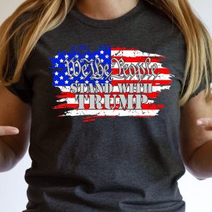 We the People Stand with Trump Shirt
