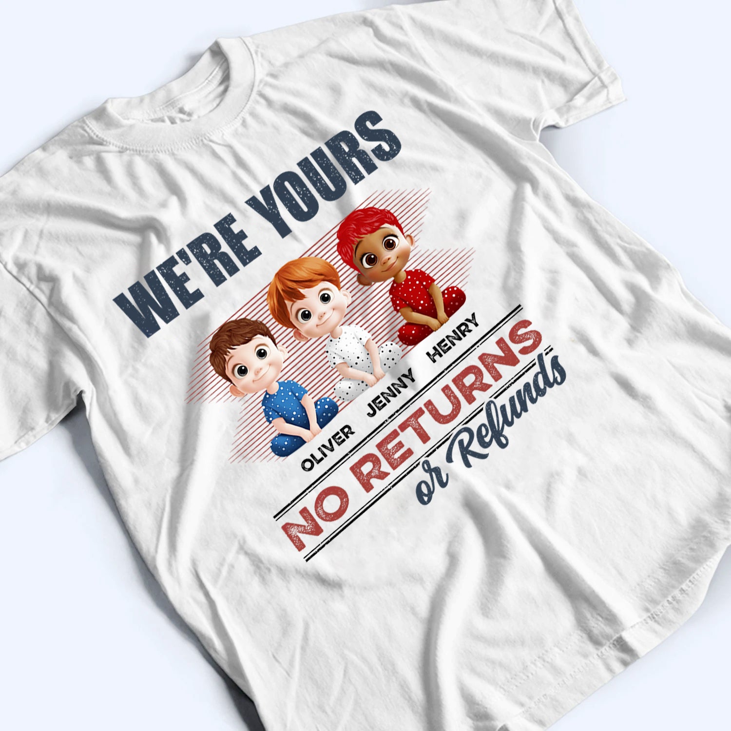 We're Yours No Returns Or Refunds We're Yours No Returns Or Refunds
