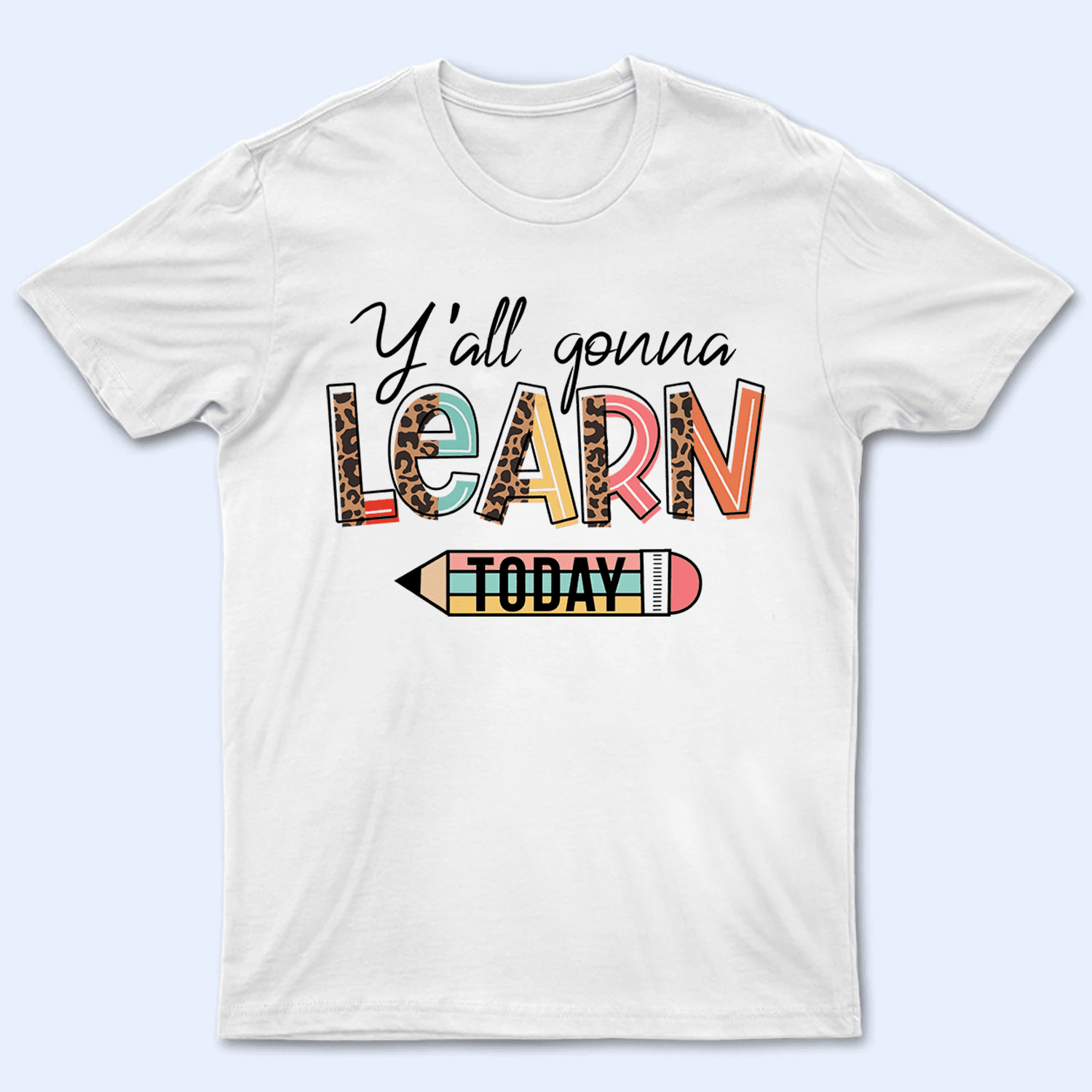 Yall' Gon' Learn Today Yall' Gon' Learn Today
